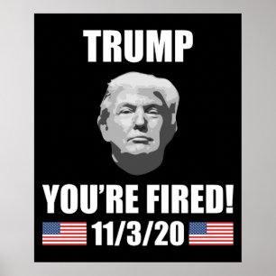 Poster Trump - Vous êtes Fired ! Élections anti-Trump de