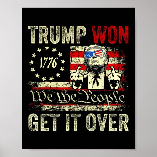 Poster Trump Won Get Over It 2025 7 (Devant)