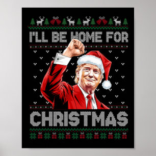 Poster Trump Xmas Je serai à la maison pour Noël Prenez l