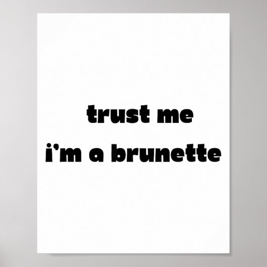 Poster Trust Me I’m A Brunette Funny Quote  (Devant)