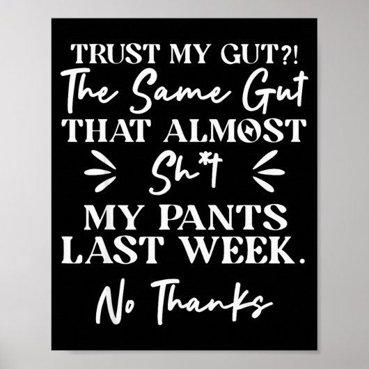 Poster Trust My Gut The Same Gut That My Pants Last Week (Devant)