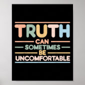 Poster Truth Can Sometimes Be Uncomfortable, Motivational (Devant)