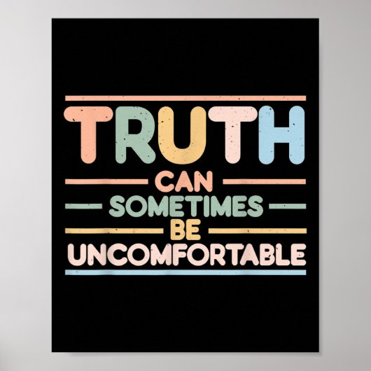 Poster Truth Can Sometimes Be Uncomfortable, Motivational (Devant)