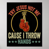 Poster Try Jesus Not Me Cause I Throw Hands Funny Boxing  (Devant)