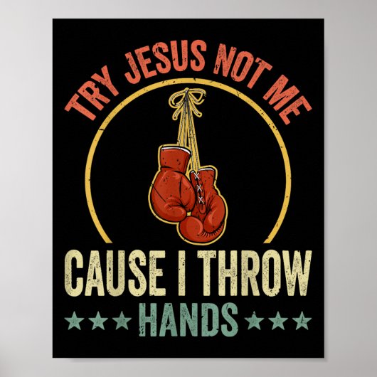 Poster Try Jesus Not Me Cause I Throw Hands Funny Boxing  (Devant)