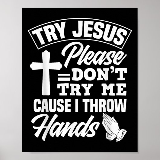 Poster Try Jesus Please Don't Try Me - Funny Jesus Gift (Devant)