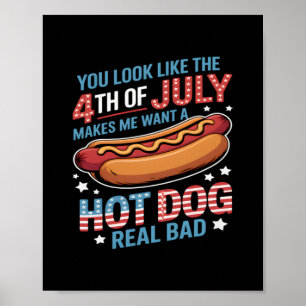 Poster Tu As L'Air Que Le 4 juillet Me Fait Vouloir Chaud