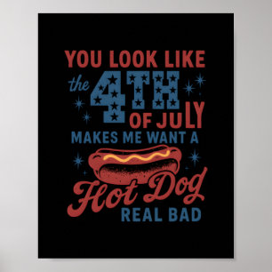 Poster Tu As L'Air Que Le 4 juillet Me Fait Vouloir Un Ch