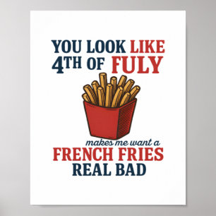 Poster Tu As L'Air Que Le 4 juillet Me Fait Vouloir Un Fr