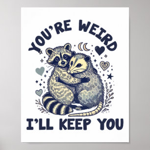 Poster Tu es bizarre, je te garderai Raton laveur Possum 