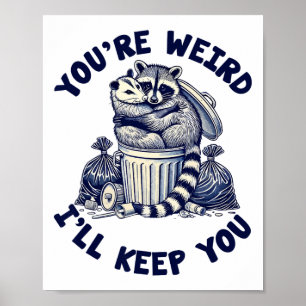 Poster Tu es bizarre, je te garderai Raton laveur Possum