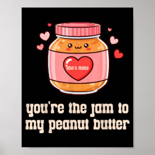 Poster Tu es la confiture à mon beurre de cacahuète pour