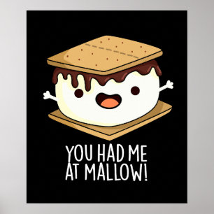Poster Tu M'as Eu À Mallow Smore Drôle Pun Fond Sombre