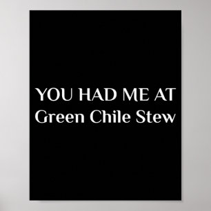 Poster Tu M'as Eu Avec Le Ragoût De Chile Vert Drôle Nouv
