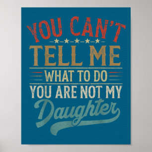 Poster Tu ne peux pas me dire quoi faire, tu n'es pas ma