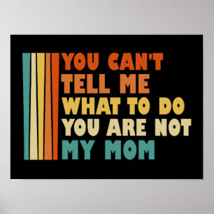 Poster Tu ne peux pas me dire quoi faire, tu n'es pas ma
