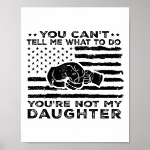 Poster Tu ne peux pas me dire quoi faire, tu n'es pas ma 