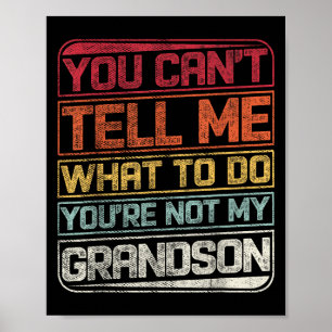 Poster Tu ne peux pas me dire quoi faire Tu n'es pas mon 