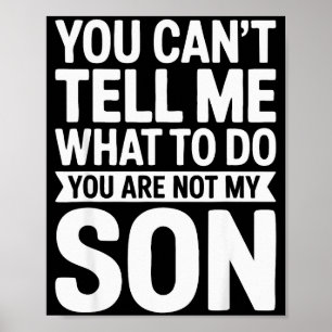 Poster Tu ne peux pas me dire quoi faire, tu n'es pas mon