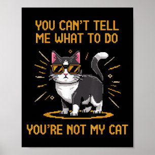 Poster Tu ne peux pas me dire quoi faire, tu n'es pas mon