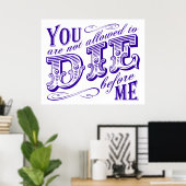 Poster tu n'es pas autorisé à mourir avant moi (Bureau à domicile)
