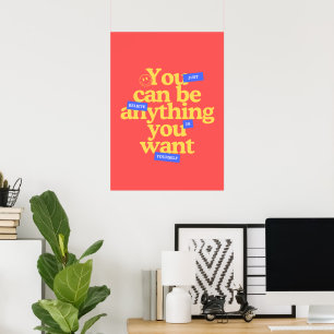 Poster Tu peux être tout ce que tu veux