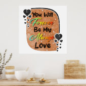 Poster tu seras pour toujours mon amour toujours romantiq (Cuisine)