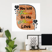 Poster tu seras pour toujours mon amour toujours romantiq (Bureau à domicile)