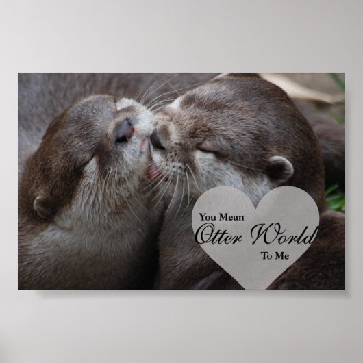 Poster Tu Veux Dire Qu'Un Monde D'Otter Pour Moi Otters A (Devant)