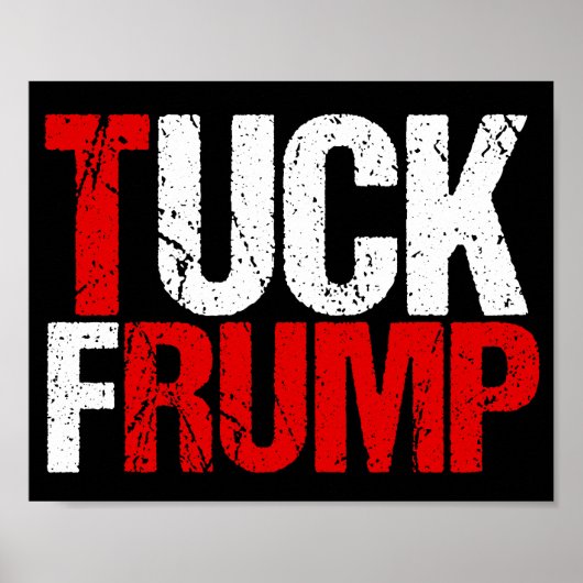 Poster Tuck Frump Funny Anti Trump (Devant)