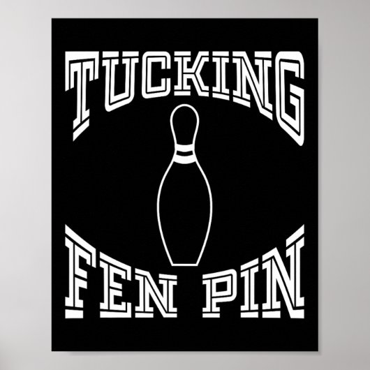 Poster Tucking Fen Pin Funny Bowling Shirt League Ten Pin (Devant)