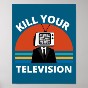 Poster Tuez Votre Télé Fake News Médias Brainwashing