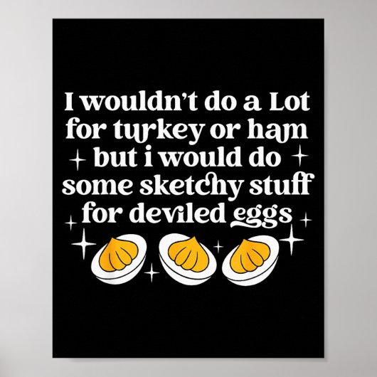 Poster Turkey Or Ham But I Would Do Sketchy Stuff For Dev (Devant)