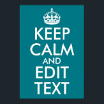 Poster Turquoise foncé Garder calme et modifier le texte<br><div class="desc">Créez votre propre affiche "Conserver le calme et modifier le texte" avec une couleur bleu turquoise foncé ou une autre couleur arrière - plan. Je suggère que si vous voulez modifier la taille du texte, vous sélectionniez tous les calques de la conception du texte et que vous modifiez la conception...</div>