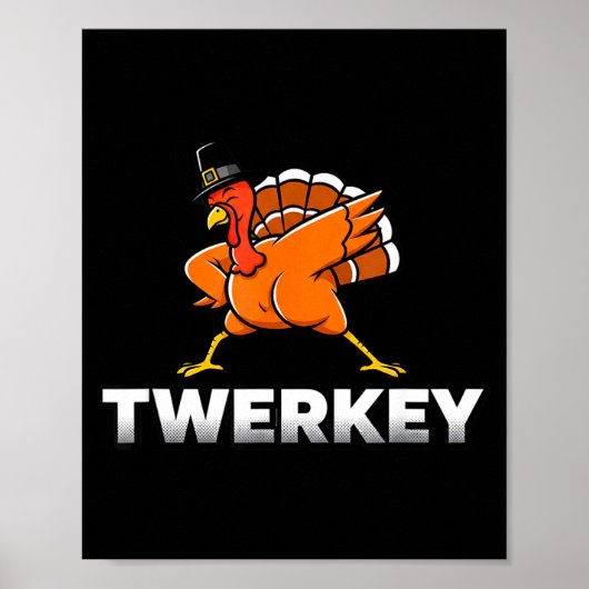 Poster Twerkey Twerking Turkey Thanksgiving Twerk Turkey (Devant)