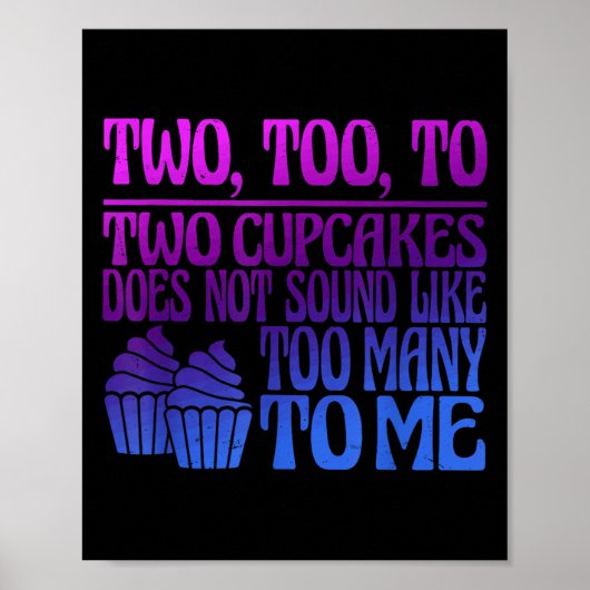 Poster Two, Too, To Two Cupcakes Does Not Sound Like Too (Devant)