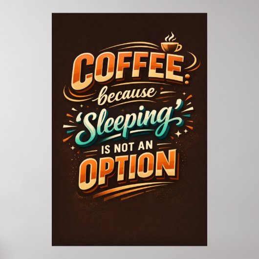 Poster Typographie Café Parce que Dormir N'est Pas Une Op (Devant)