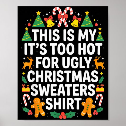 Poster Ugly Christmas Sweaters Funny Too Hot (Devant)