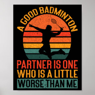 Poster Un Bon Partenaire De Badminton Est Un Peu Pire Que