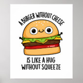 Poster Un Burger Sans Fromage Comme Un Hug Sans Squeeze (Devant)