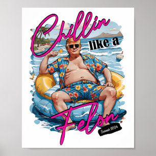Poster Un Chillin Comme Un Felon Drôle Trump Pour Le Prés
