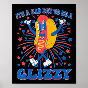 Poster Un Mauvais Jour Pour Être Un Glizzant 4 Juillet Ho
