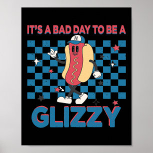 Poster Un Mauvais Jour Pour Être Un Glizzy 4 juillet 1