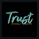 Poster Un Mot Qui Dit Confiance Citation Inspirante<br><div class="desc">Faites confiance au moment de votre vie. Citation inspirante et motivante et dire design avec message positif et slogan de vie stimulant. La typographie cool est une marchandise pour ceux qui recherchent un mot qui définit votre attitude et votre bonne humeur. Parfait pour ceux qui aiment les citations sarcastiques drôles,...</div>