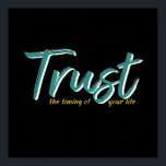 Poster Un Mot Qui Dit Confiance Citation Inspirante<br><div class="desc">Faites confiance au moment de votre vie. Citation inspirante et motivante et dire design avec message positif et slogan de vie stimulant. La typographie cool est une marchandise pour ceux qui recherchent un mot qui définit votre attitude et votre bonne humeur. Parfait pour ceux qui aiment les citations sarcastiques drôles,...</div>