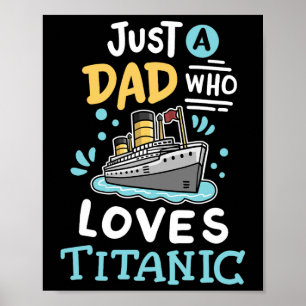 Poster Un papa qui aime le Rms Titanic drôle de bateau de