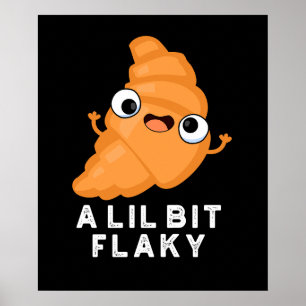 Poster Un Petit Peu Flaky Drôle Croissant Pâtissier Pun D