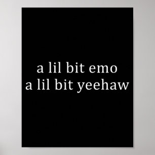 Poster Un peu emo un peu Yeehaw Citation drôle de dicton
