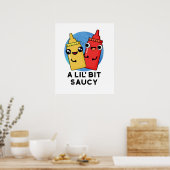Poster Un Pun De Sauce Amusant Lil Bit Saucy (Cuisine)
