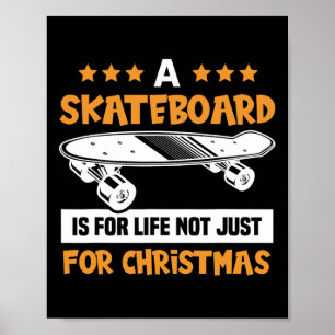 Poster Un skateboard est pour la vie, pas seulement pour